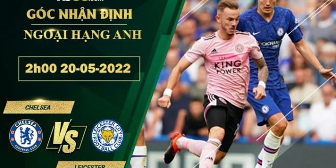 Kèo thơm Chelsea vs Leicester