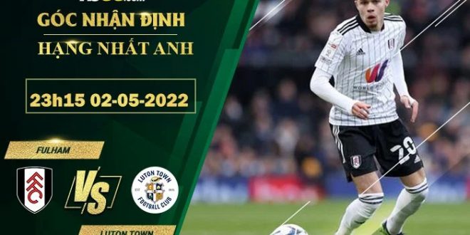 Kèo thơm Fulham vs Luton Town