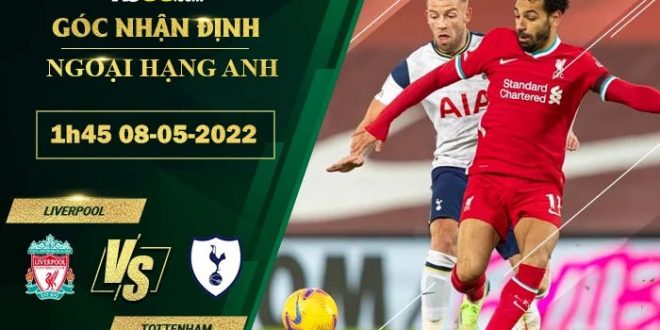 Nhận định kèo Liverpool vs Tottenham