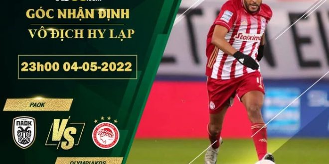 Kèo thơm PAOK vs Olympiakos