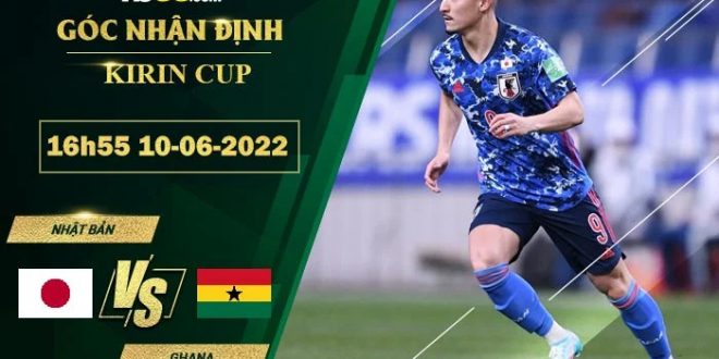Kèo hot Nhật Bản vs Ghana