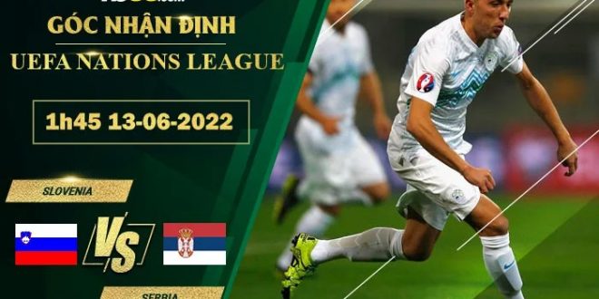 Nhận định kèo Slovenia vs Serbia