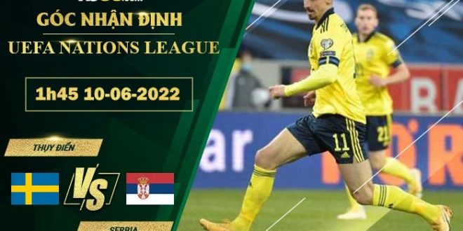 Kèo hot Thụy Điển vs Serbia