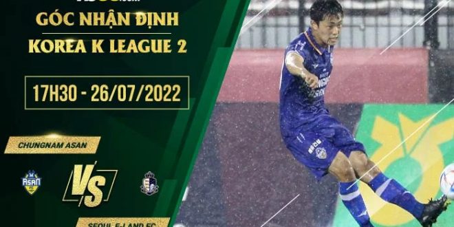 Kèo thơm Chungnam Asan vs Seoul E-Land FC