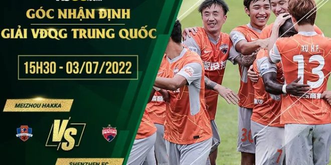 Kèo Meizhou Hakka vs Shenzhen FC