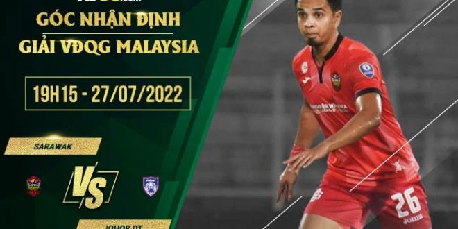 Kèo Sarawak vs Johor Darul Takzim