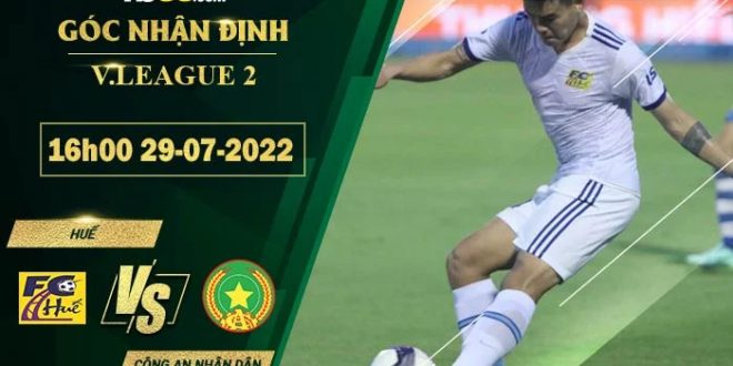 Soi kèo nhận định Huế vs Công An Nhân Dân