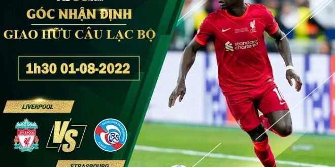 Soi kèo nhận định Liverpool vs Strasbourg
