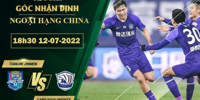 Soi kèo hôm nay Tianjin Jinmen vs Cangzhou Mighty