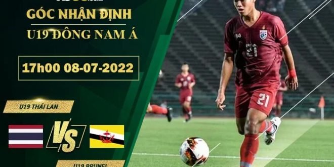 Kèo hôm nay U19 Thái Lan vs U19 Brunei
