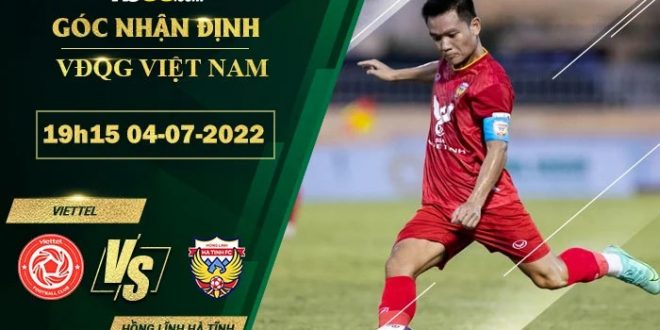 Soi kèo Viettel vs Hồng Lĩnh Hà Tĩnh
