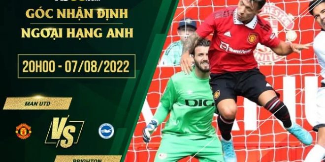 Soi kèo nhận định Man Utd vs Brighton