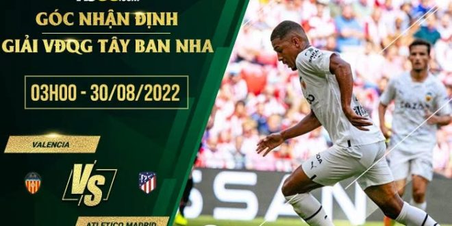 Soi kèo thơm Valencia vs Atletico Madrid