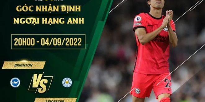 Nhận định kèo Brighton vs Leicester