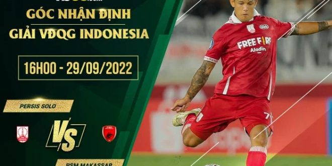 Kèo hot Persis Solo vs PSM Makassar