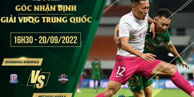 Kèo Shanghai Shenhua vs Meizhou Hakka