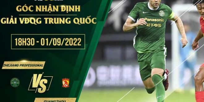 Kèo nhà cái Zhejiang Professional vs Guangzhou