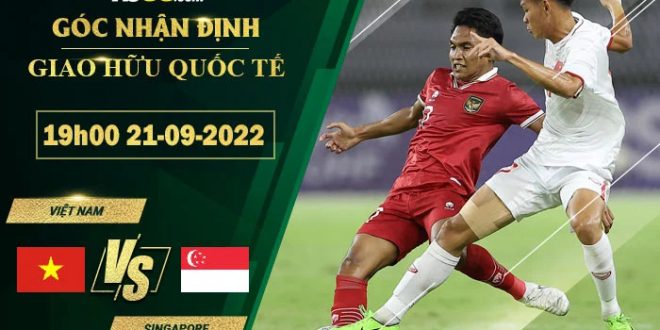 Kèo Việt Nam vs Singapore