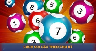 Cách Soi Cầu Theo Chu Kỳ – Cách Chuẩn Xác Cho Anh Em