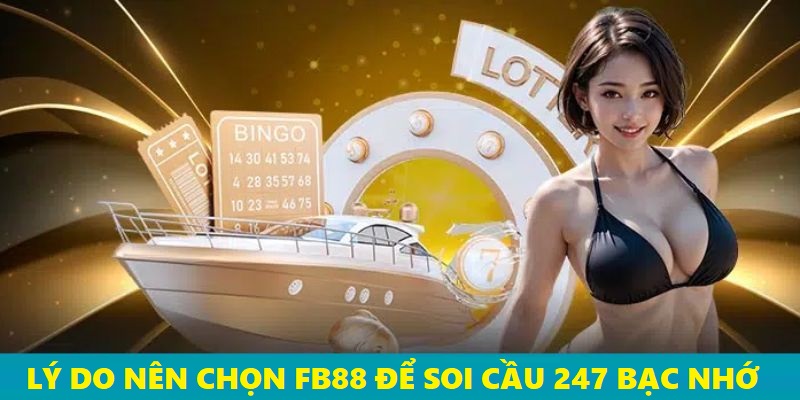 Lý do người chơi nên sử dụng phương pháp soi cầu 246 bạc nhớ từ FB88