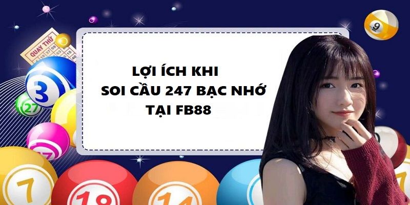 Lý do người chơi lựa chọn FB88 để soi cầu 247 bạc nhớ