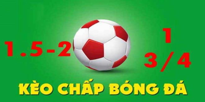 Kèo 1.5/2 - Hình Thức Cược Chấp Châu Á Bóng Đá Hấp Dẫn