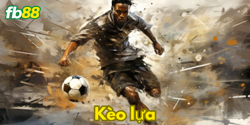 Khái niệm cốt lõi về kèo lựa
