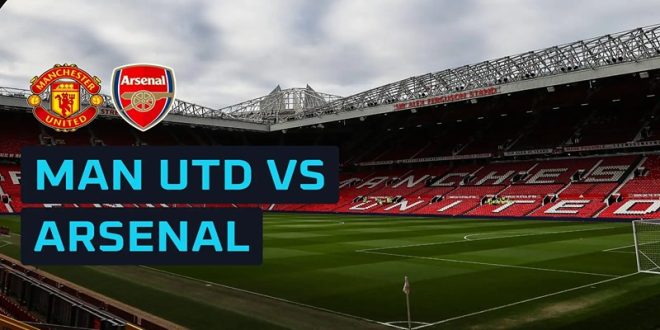 Soi Kèo Man Utd Vs Arsenal 17/08: Đại Chiến Tại Old Trafford
