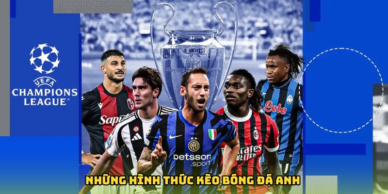 Những hình thức kèo bóng đá Anh