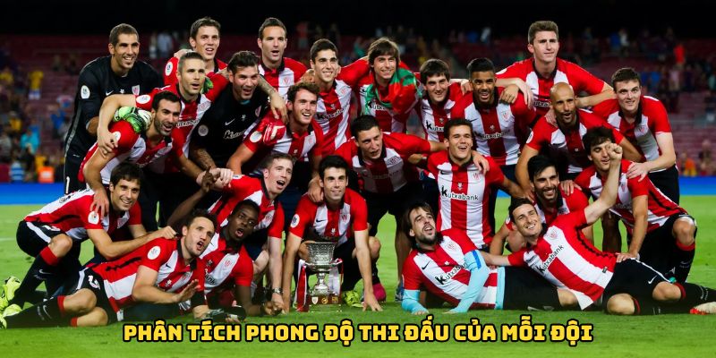 Phân tích phong độ thi đấu của mỗi đội trong các trận gần nhất