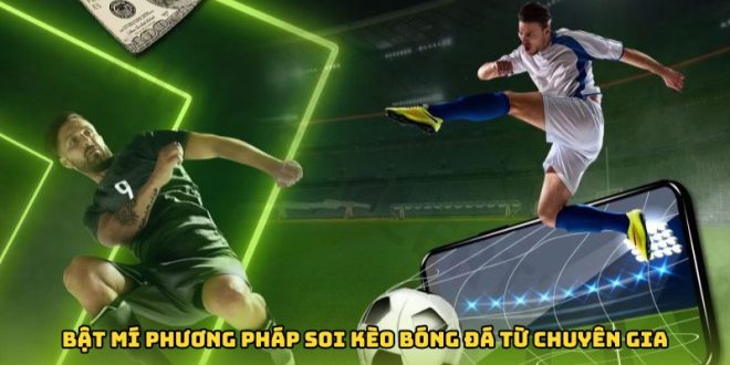 Bật Mí Phương Pháp Soi Kèo Bóng Đá Từ Chuyên Gia FB88