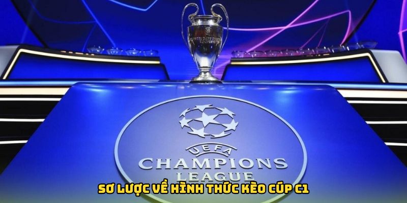 Sơ lược về hình thức kèo cúp C1