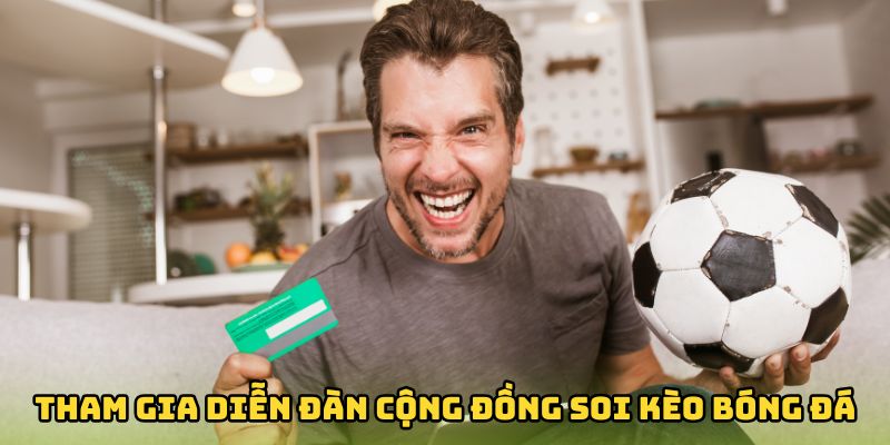 Mẹo soi kèo bóng đá bằng cách tham gia diễn đàn cộng đồng