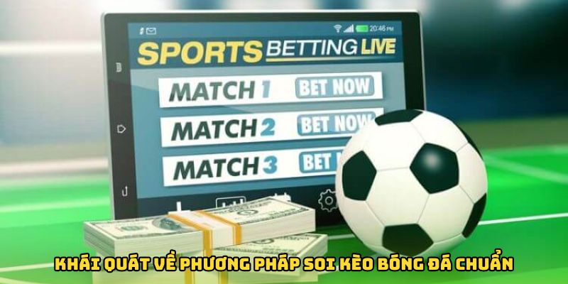 Tìm hiểu khái quát về phương pháp soi kèo bóng đá chuẩn
