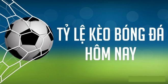 Tỷ Lệ Kèo Bóng Đá Hôm Nay Cùng Bí Quyết Cao Thủ Chia Sẻ
