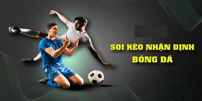 Nguyên tắc soi kèo nhận định bóng đá