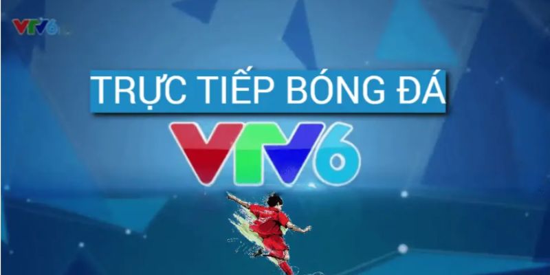 Ưu điểm vtv6 trực tiếp bóng đá hôm nay