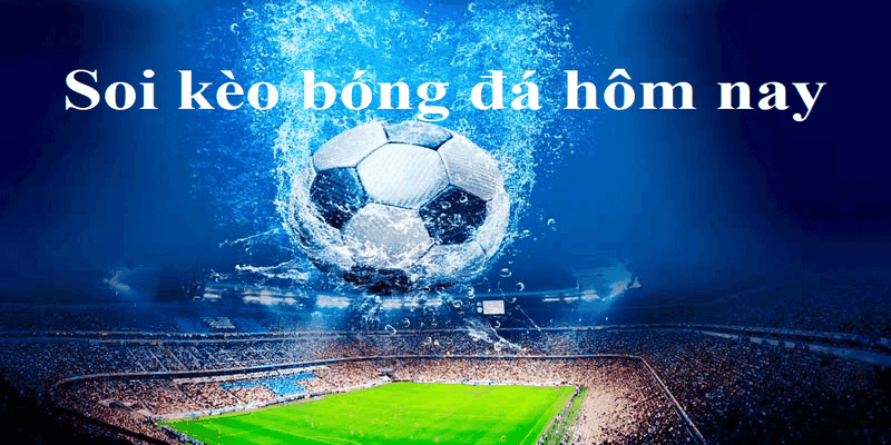 Tìm hiểu cách soi kèo bóng đá