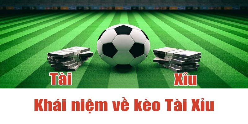 Tìm hiểu khái niệm kèo tài xỉu nghĩa là gì?