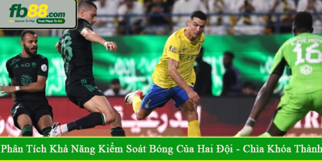 phân tích khả năng kiểm soát bóng của hai đội