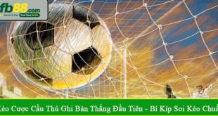 kèo cược cầu thủ ghi bàn thắng đầu tiên