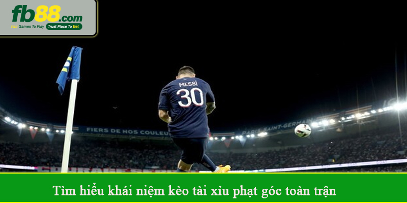 Tìm hiểu khái niệm kèo tài xỉu phạt góc toàn trận