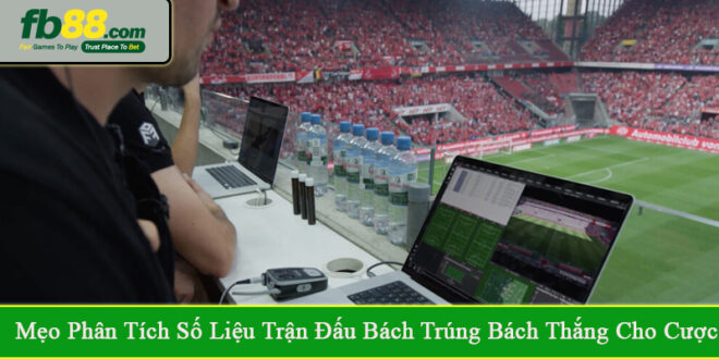mẹo phân tích số liệu trận đấu
