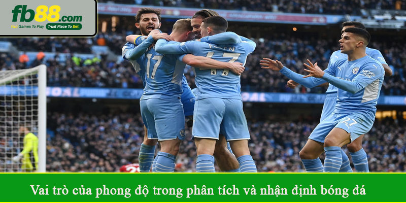 Vai trò của phong độ trong phân tích và nhận định bóng đá